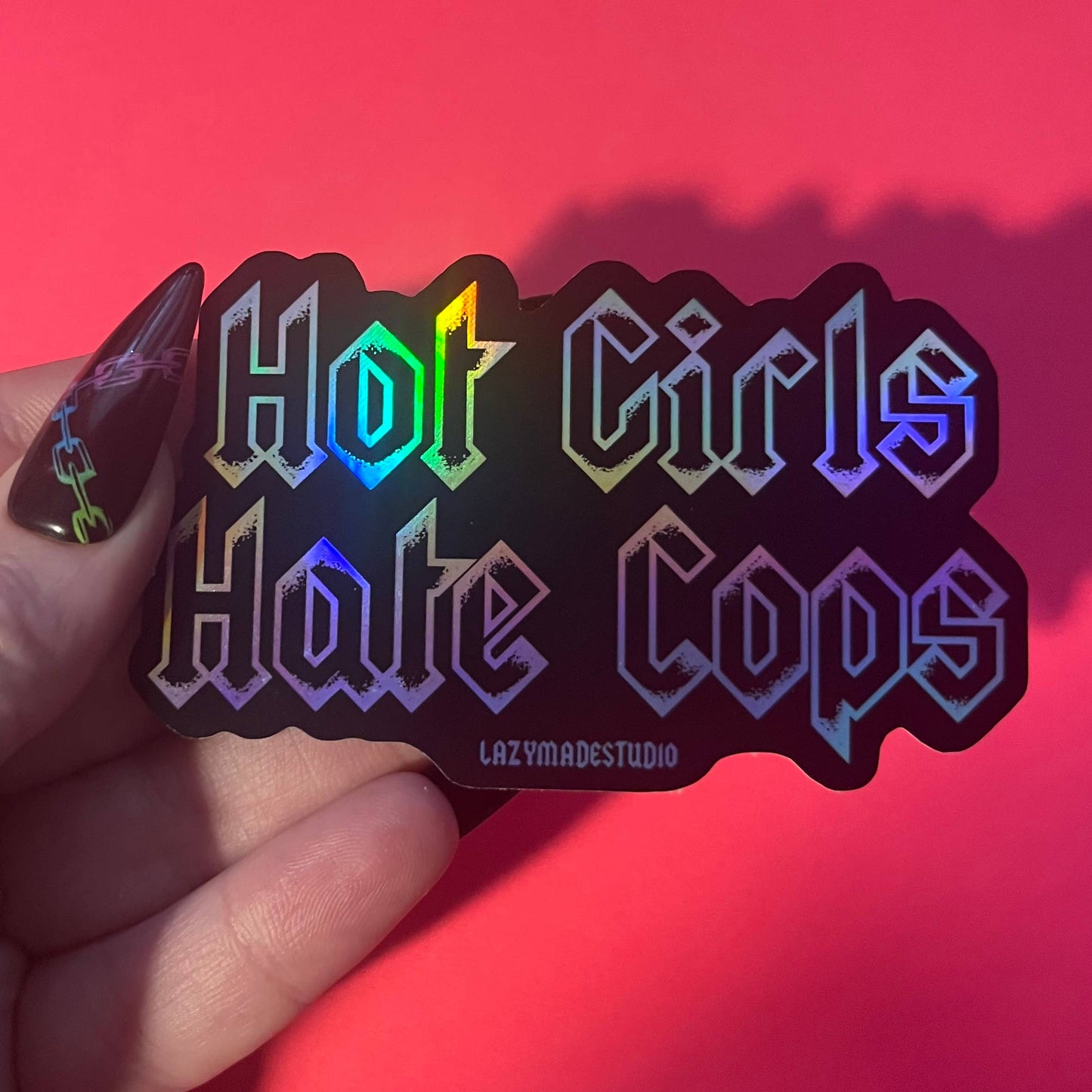Hot Girls Hate Cops Holographic Waterproof Sticker