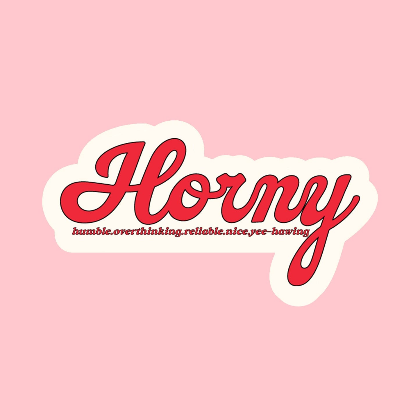 H.O.R.N.Y | Sticker