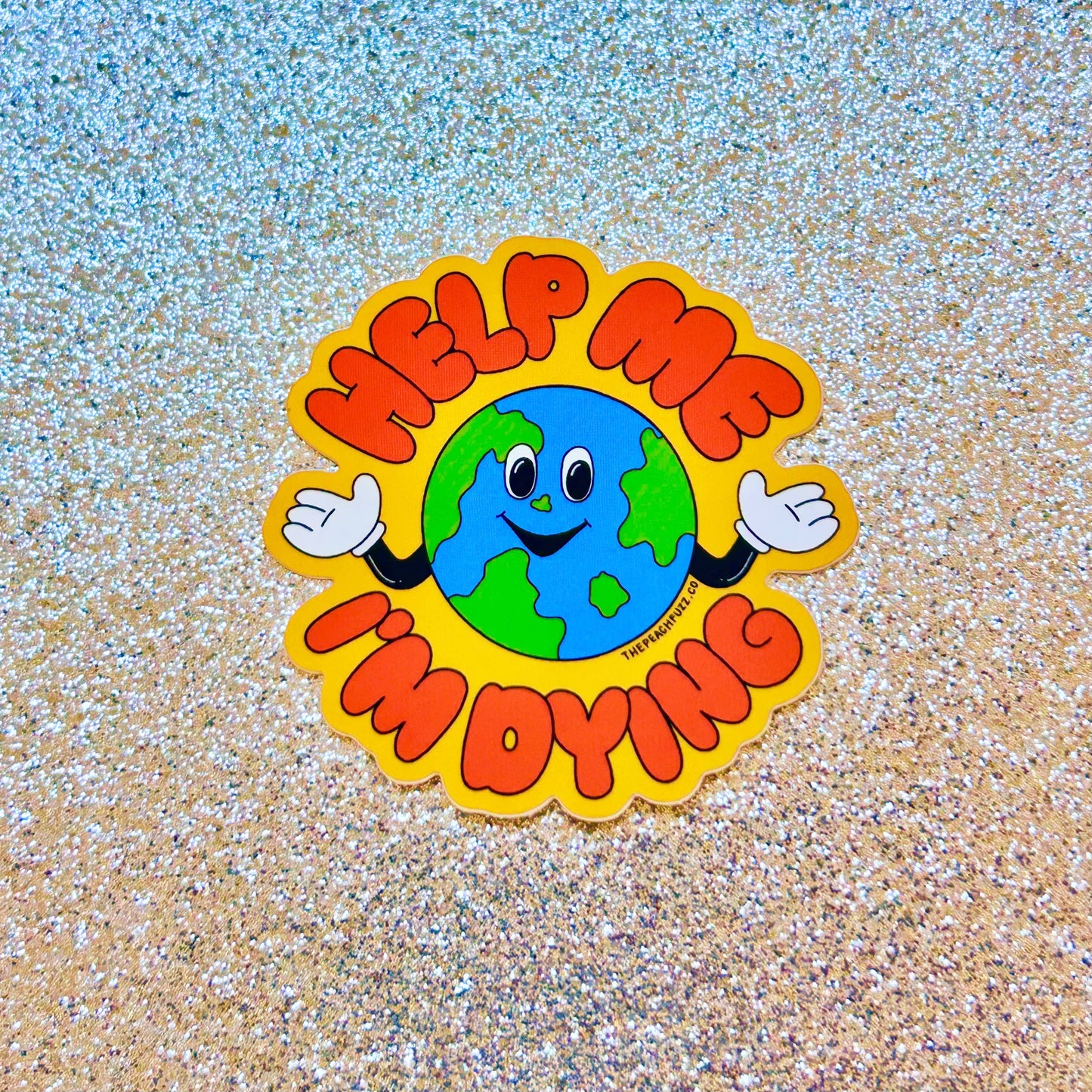 The Peach Fuzz • “Help Me, I’m Dying” Planet EarthSticker