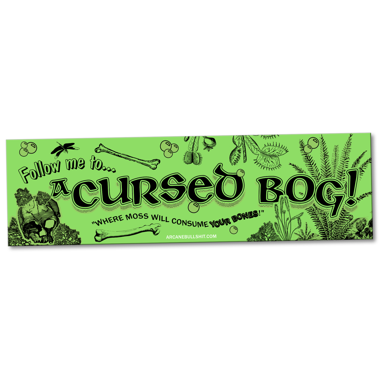 Arcane Bullshit • "Follow me to a Cursed Bog" Bumper Sticker