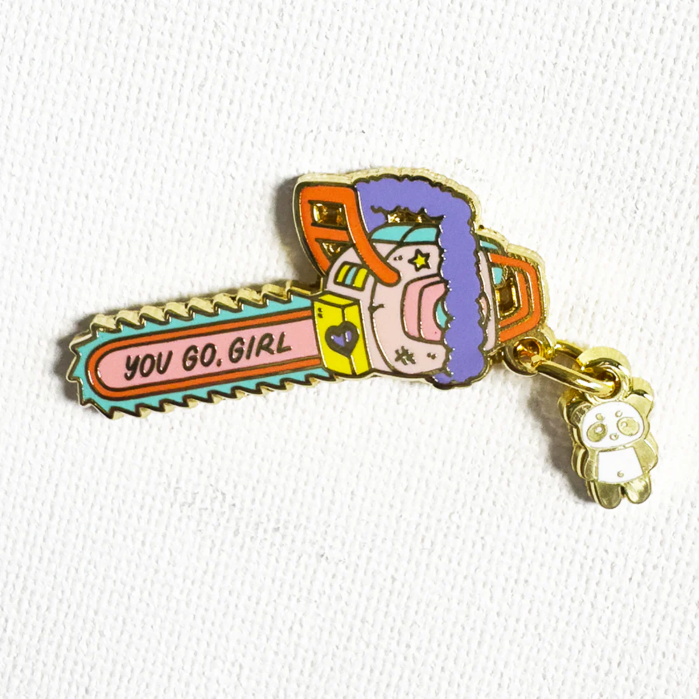 Strike Gently • You Go Girl Chainsaw Pin