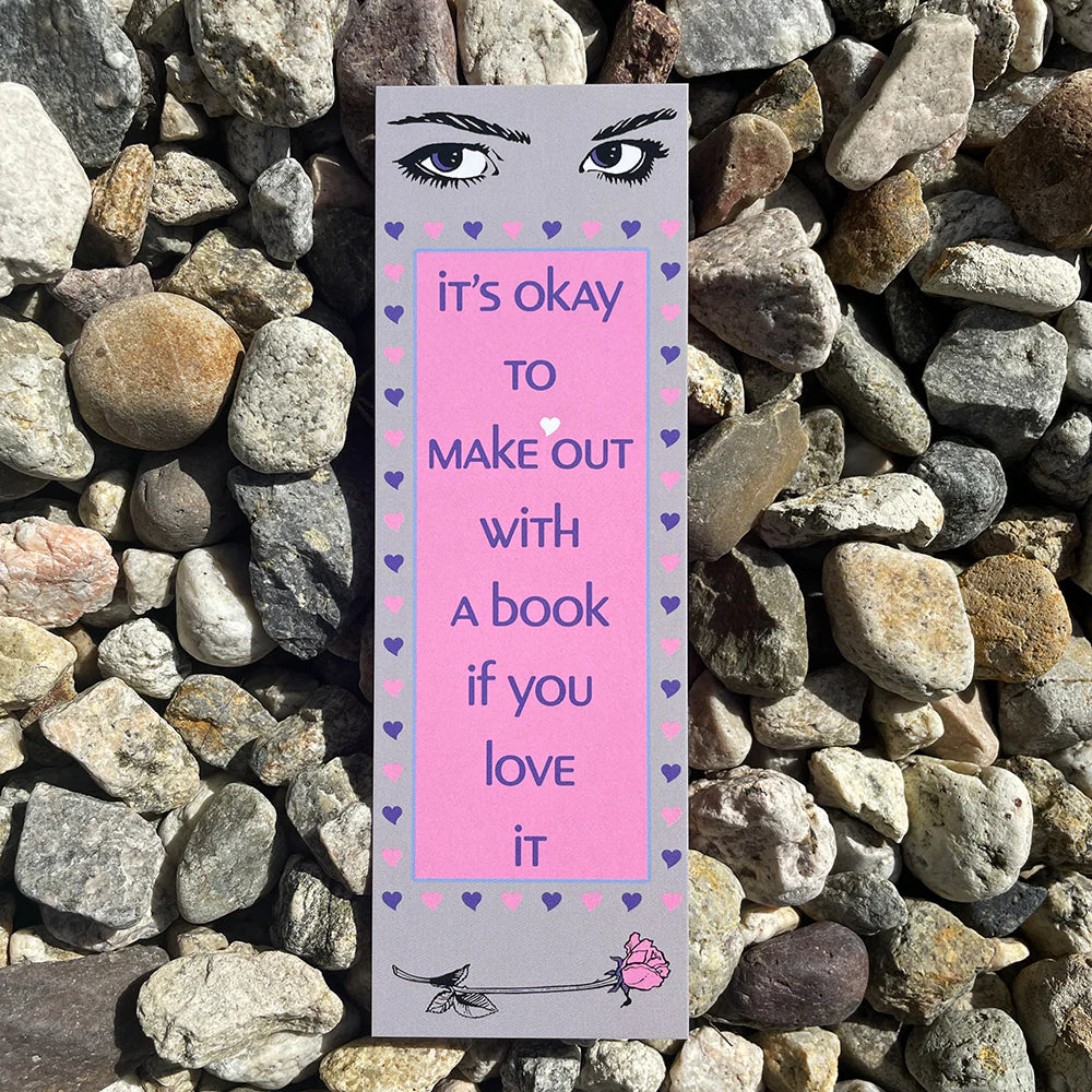 It's OK To Make Out With A Book Bookmark