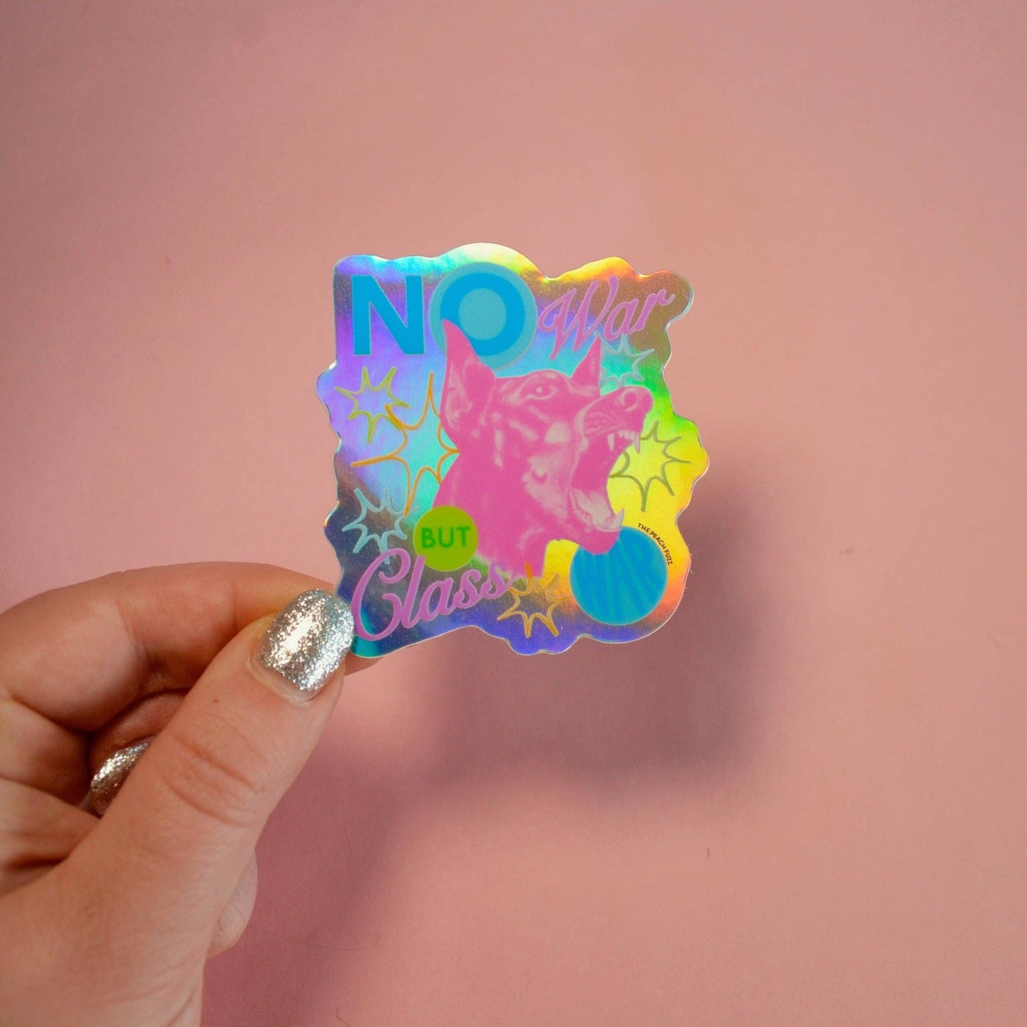 The Peach Fuzz • No War But Class War Holographic Sticker