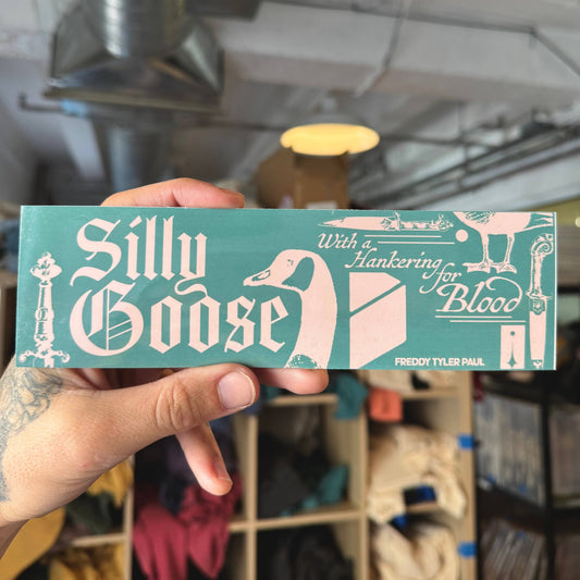 Freddy Tyler Paul • "Silly Goose" Bumper Sticker