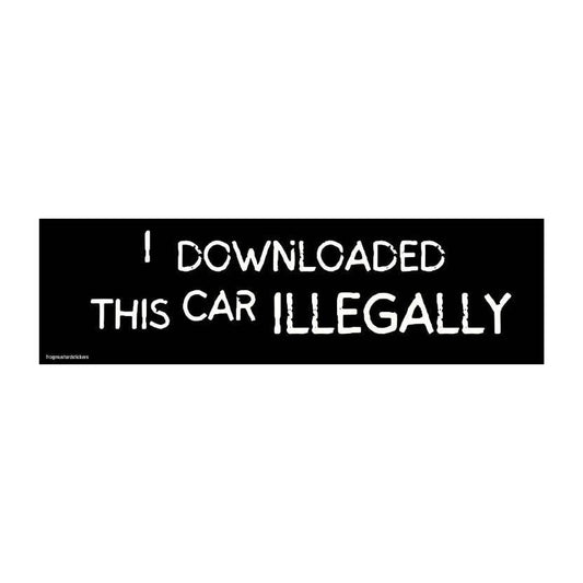 Frog Mustard • “I Downloaded This Car ILLEGALLY” Bumper Sticker