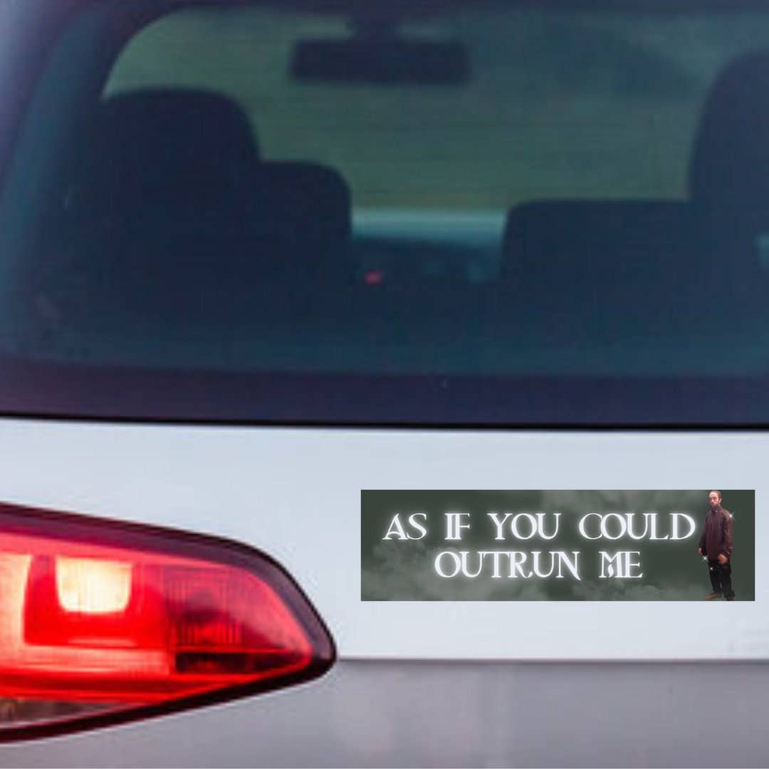 “As if You Could Outrun Me” Edward Cullen Robert Pattinson Vinyl Bumper Sticker