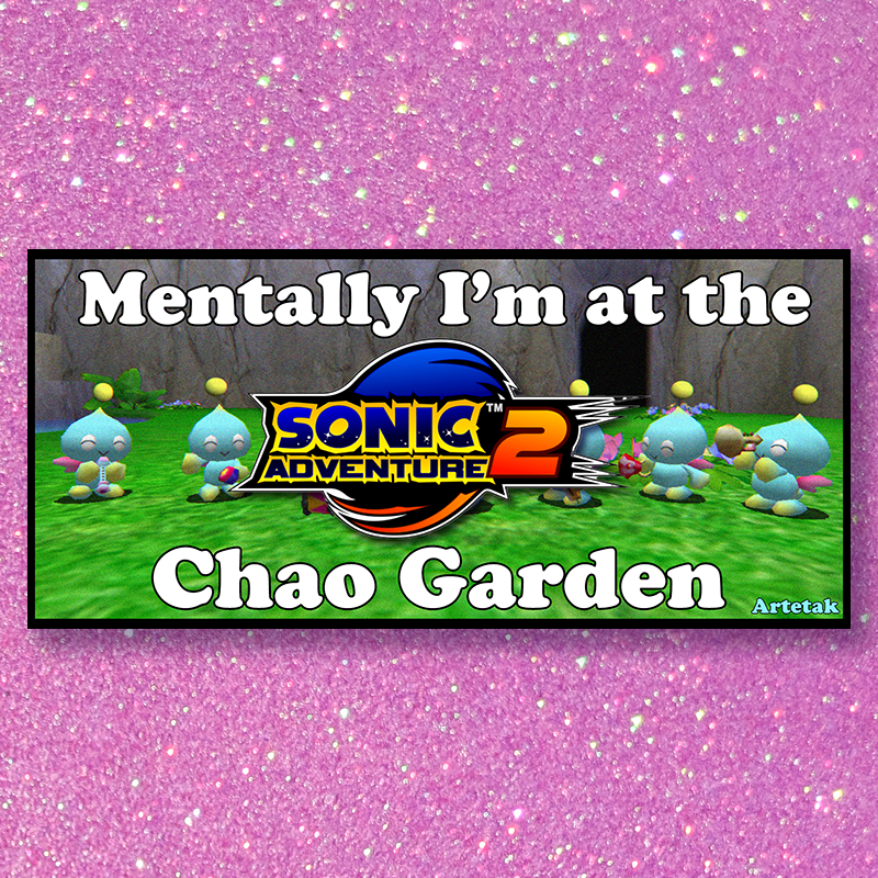 Artetak • Sonic "Mentally I'm at the Chao Garden" Bumper Sticker