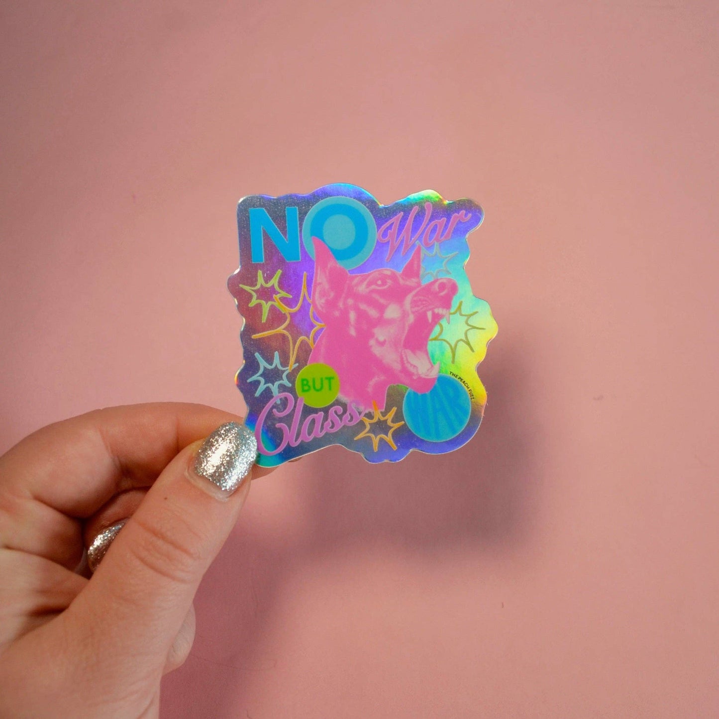The Peach Fuzz • No War But Class War Holographic Sticker