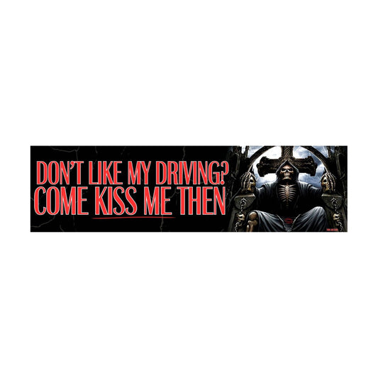 “Don't Like My Driving? Come Kiss Me Then” Vinyl Bumper Sticker
