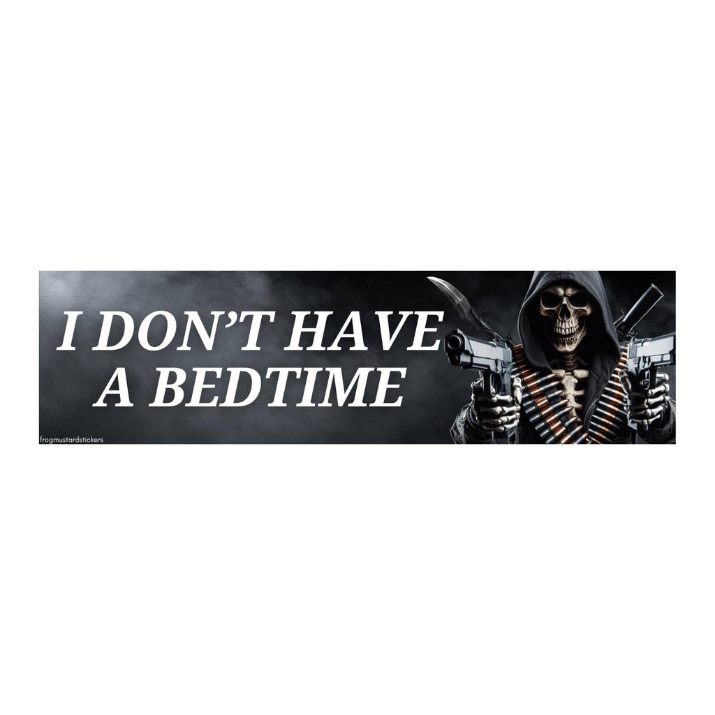 Frog Mustard • I Don’t Have a Bedtime Bumper Sticker