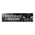 Frog Mustard • I Don’t Have a Bedtime Bumper Sticker