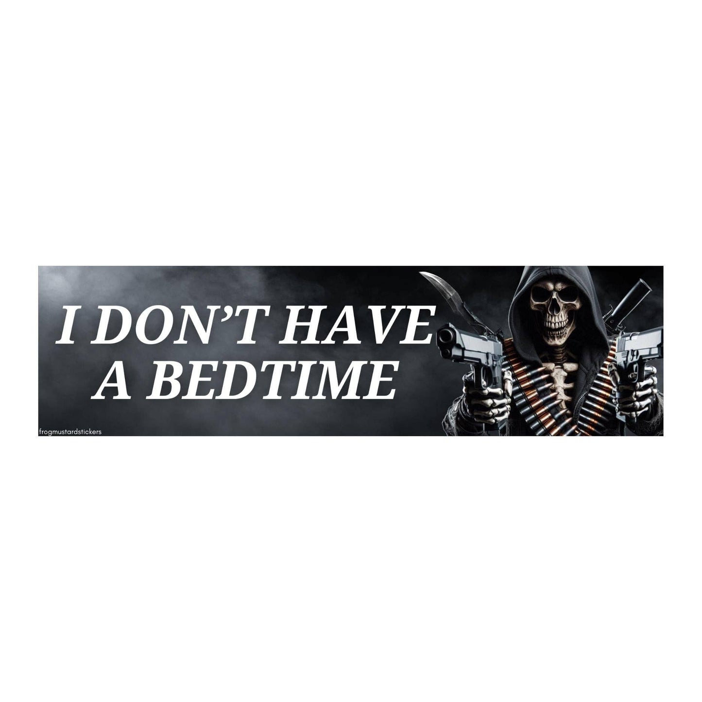 Frog Mustard • I Don’t Have a Bedtime Bumper Sticker