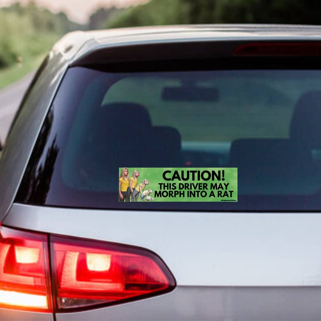 “Caution This Driver May Morph Into a Rat” Vinyl Bumper Sticker