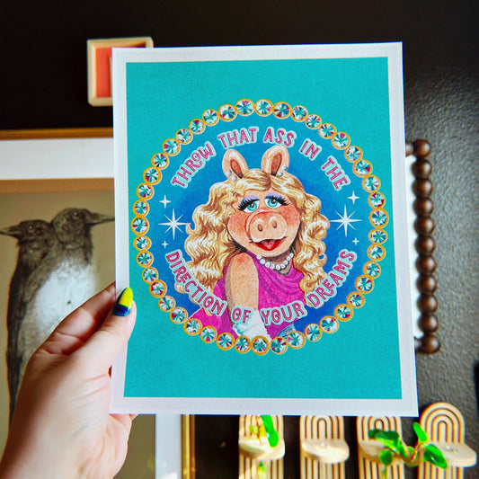 Chaos Magic Studio • Throw That Ass In The Direction Of Your Dreams Art 11” X 14” Print