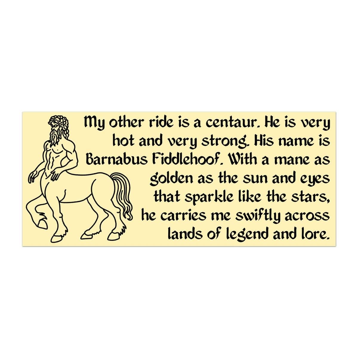 “My Other Ride is a Centaur” Bumper Vinyl Sticker
