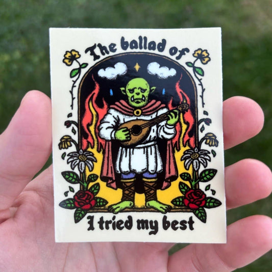 The ballad of I tried my best sticker