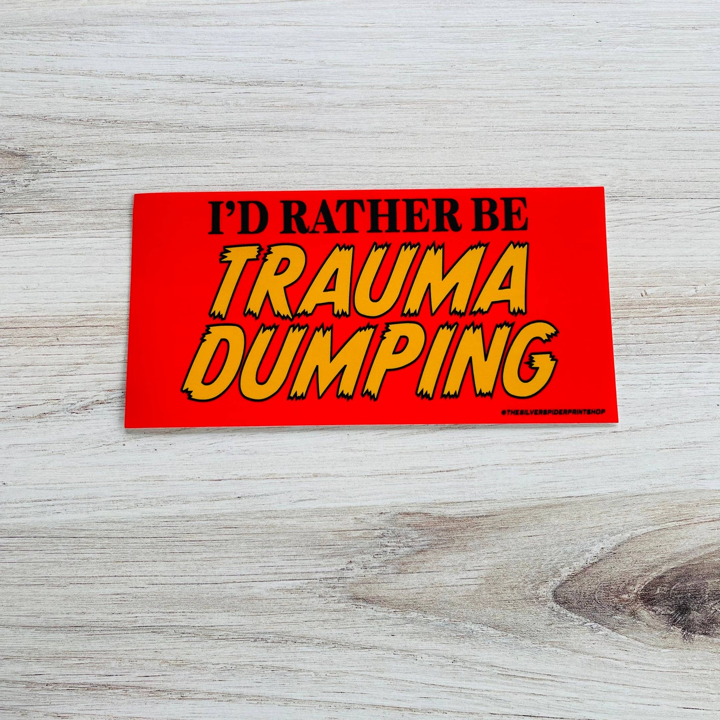 SALE • I’d rather be trauma dumping Bumper Sticker