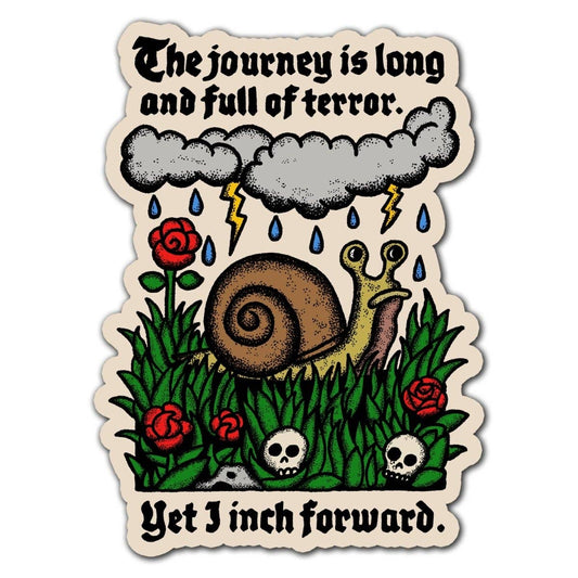 “The Journey is Long and Full of Terror” Snail  Vinyl Sticker