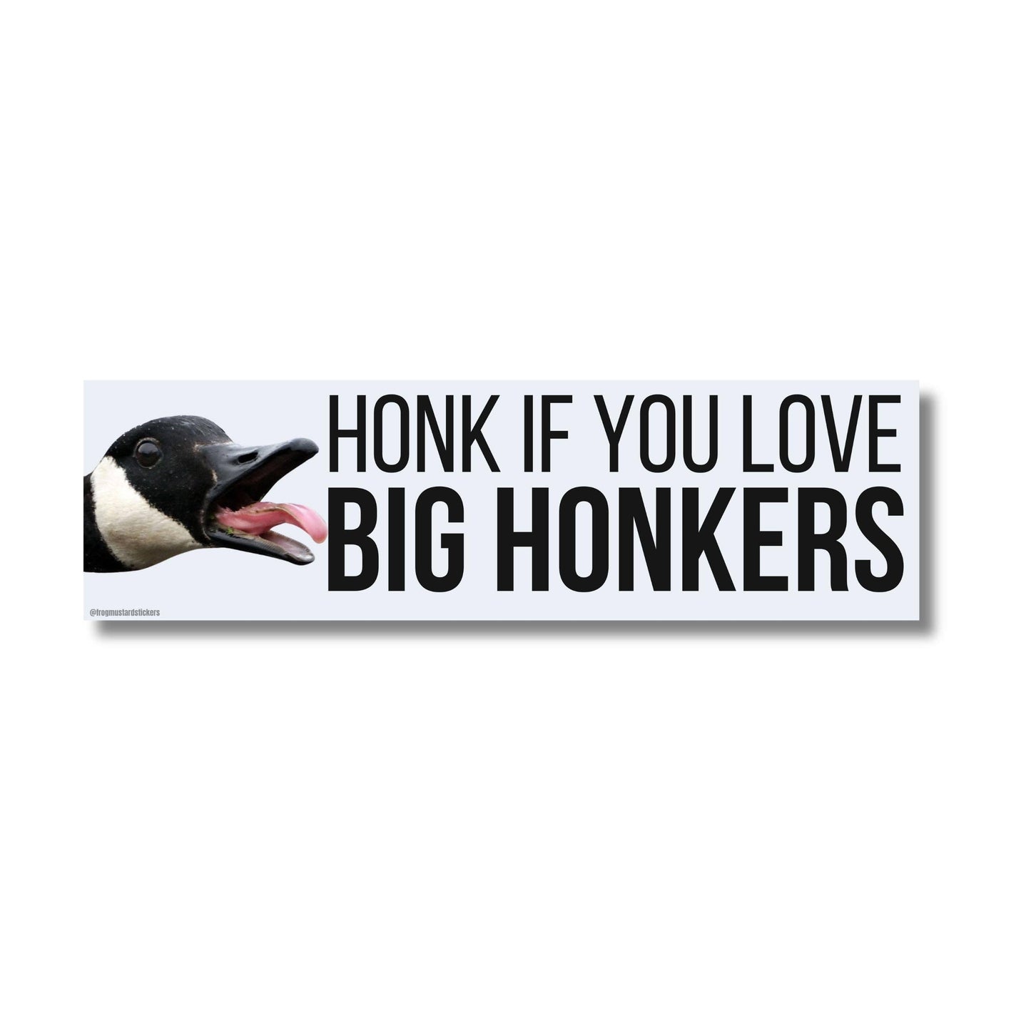 Frog Mustard • Honk if you Love Big Honkers Bumper Stickers