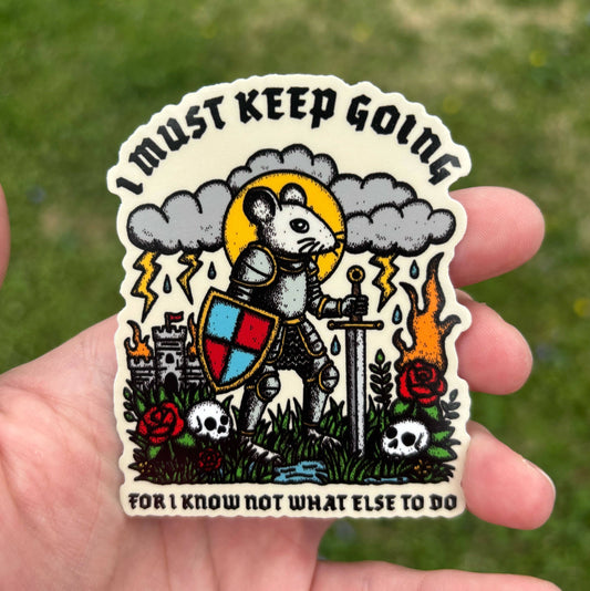 I Must Keep Going • Sticker