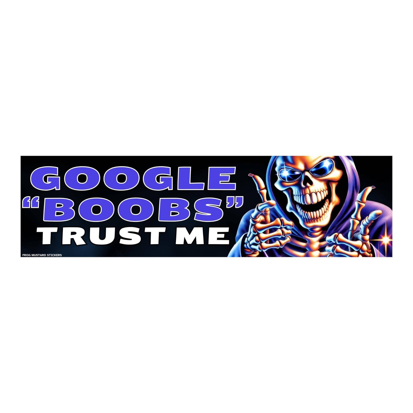 Frog Mustard • Google "Boobs" Trust Me Bumper Sticker
