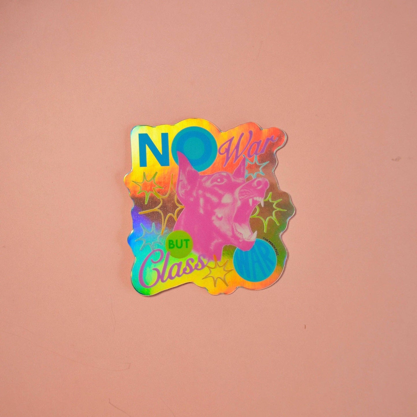 The Peach Fuzz • No War But Class War Holographic Sticker