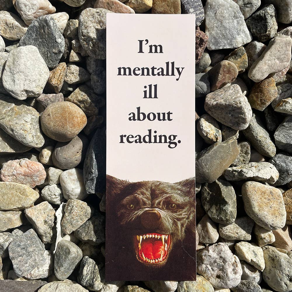 I'm Mentally Ill About Reading Bookmark