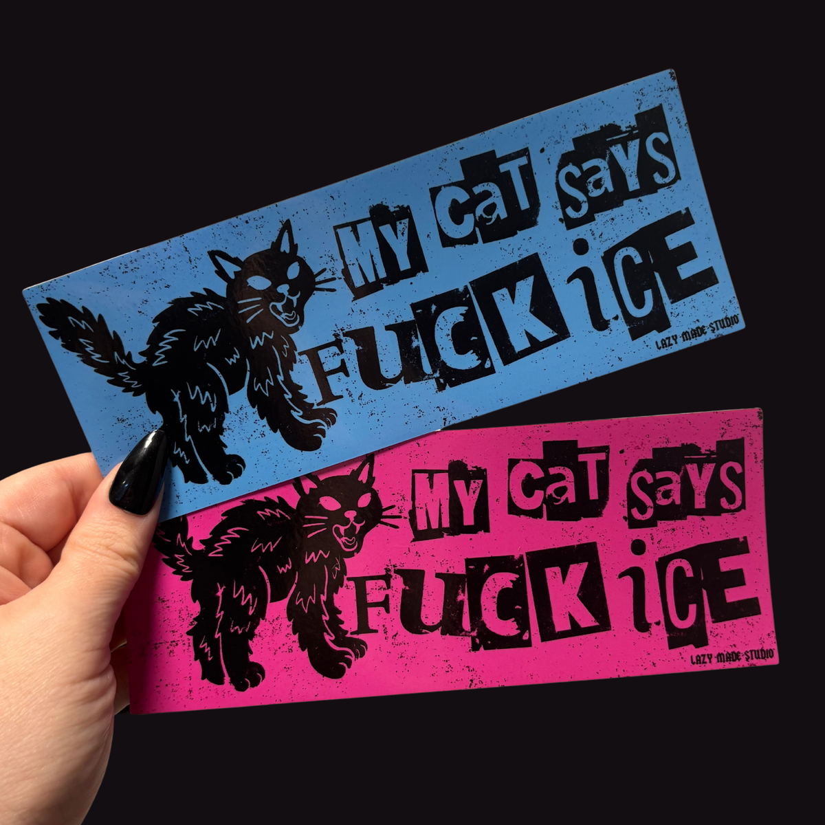 Lazy Made Studio • My Cat Says Fuck ICE Bumper Sticker