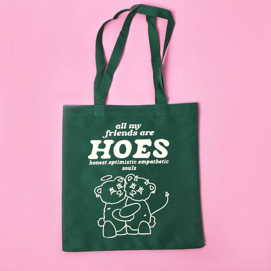 All My Friends Are HOES • Tote Bag