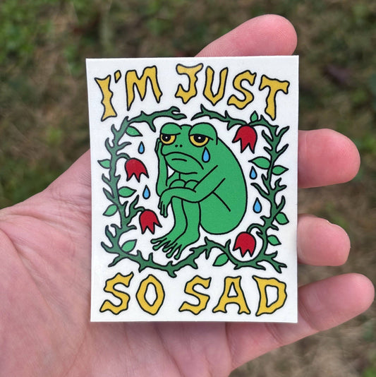 I'm just so sad sticker