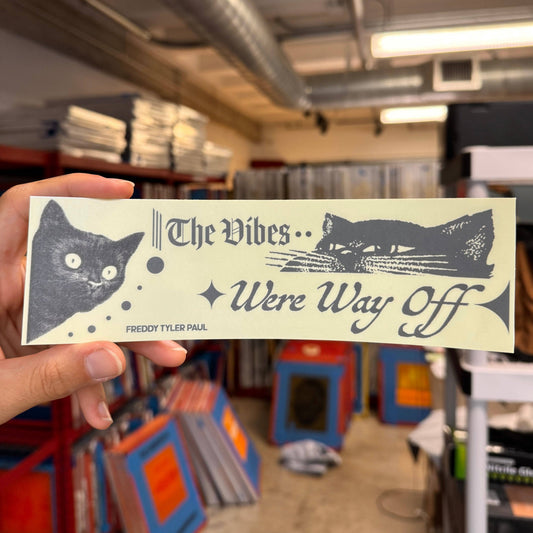 Freddy Tyler Paul • ‘The Vibes Were Off’ Bumper Sticker