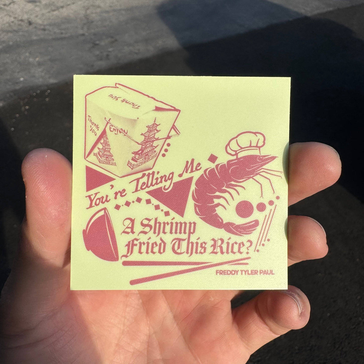 Freddy Tyler Paul • "Shrimp Fried Rice" Vinyl Sticker