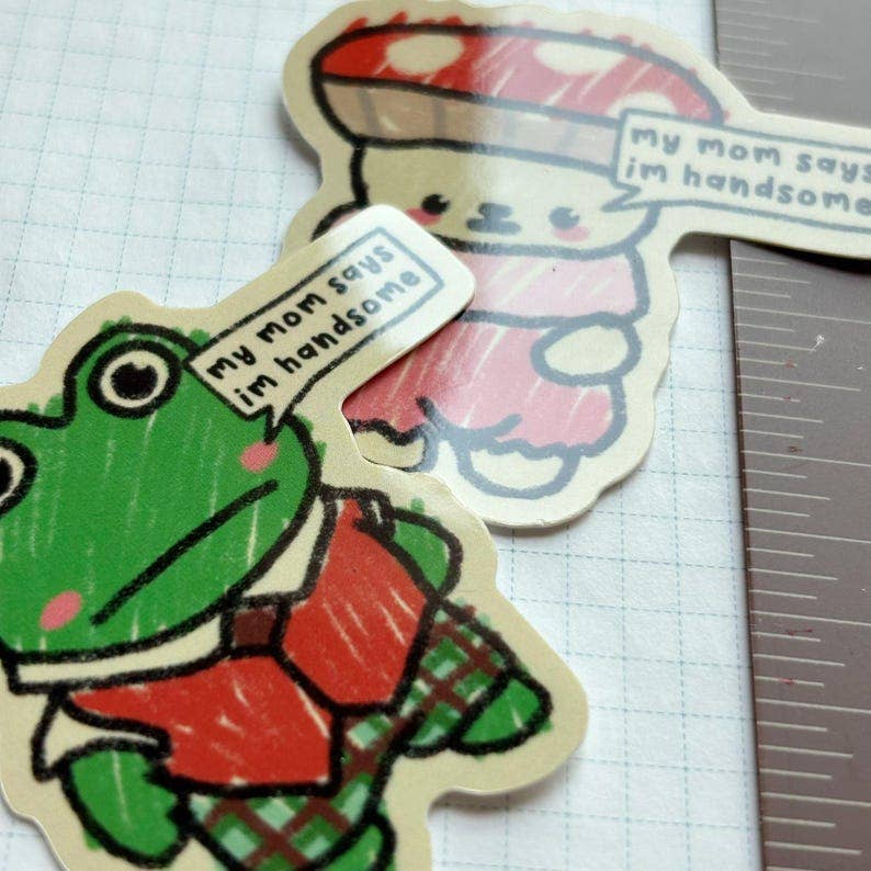 W0nkk0 • Frog, Mushroom "My Mom Says I'm Handsome" Vinyl Sticker