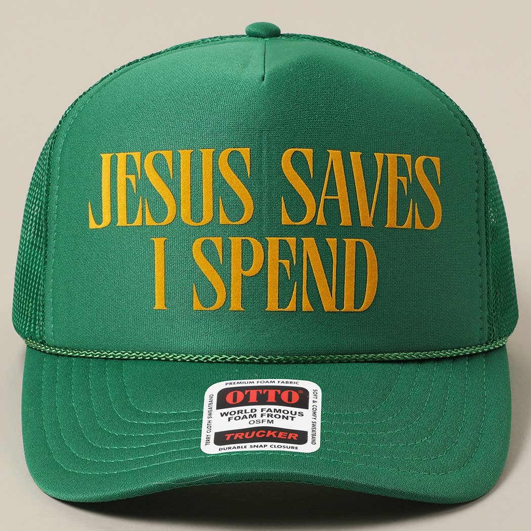 “Jesus Saves, I Spend” • Trucker Hat