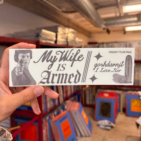 Freddy Tyler Paul • "My Wife is Armed" Bumper Sticker