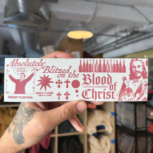 Freddy Tyler Paul • "Blitzed on the Blood of Christ" Bumper Sticker