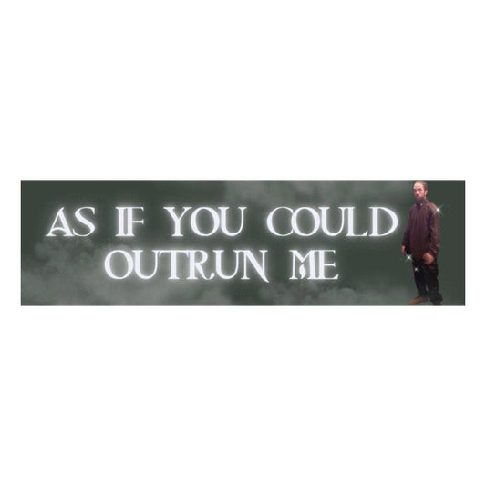 “As if You Could Outrun Me” Edward Cullen Robert Pattinson Vinyl Bumper Sticker