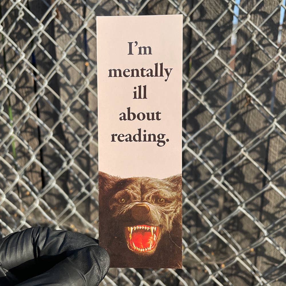 I'm Mentally Ill About Reading Bookmark