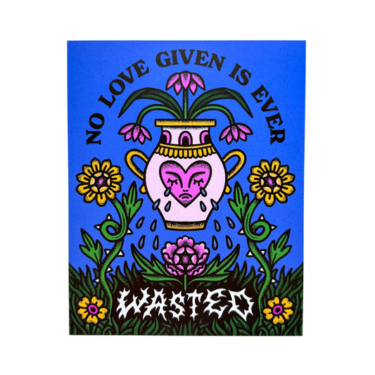 Ren-O-Graphics • NO LOVE WASTED PRINT