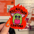 Lazy Made Studio • Kill All Data Centers Furby Vinyl Sticker