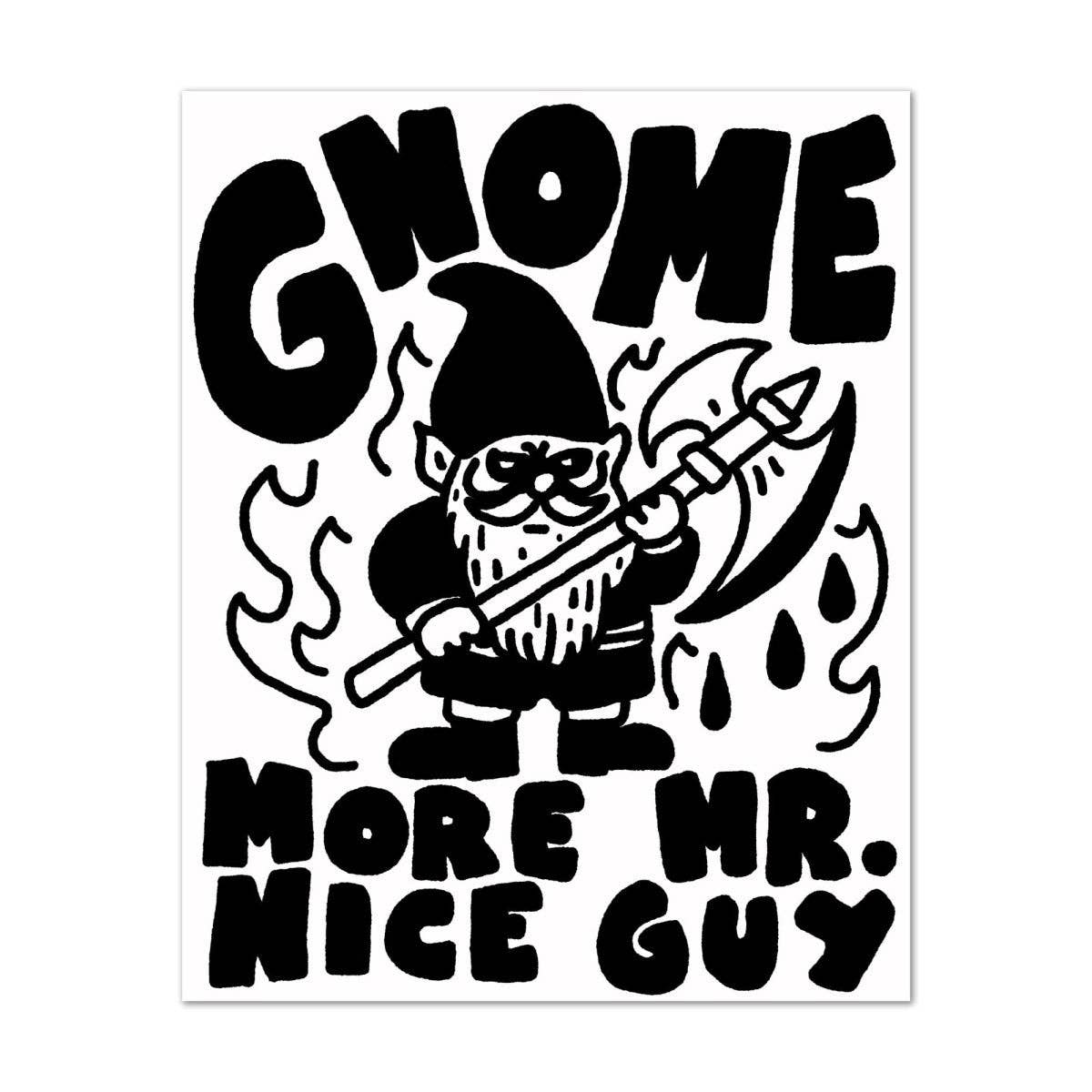 Gnome More Mr. Nice Guy Sticker